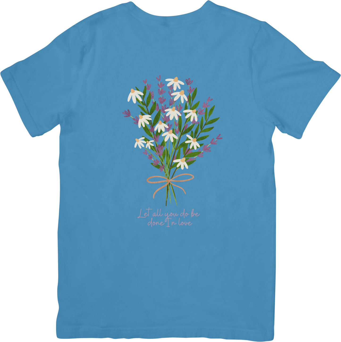 Let All You Do Be Done In Love Tee