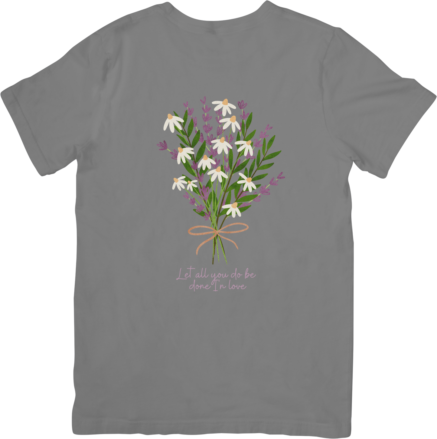 Let All You Do Be Done In Love Tee