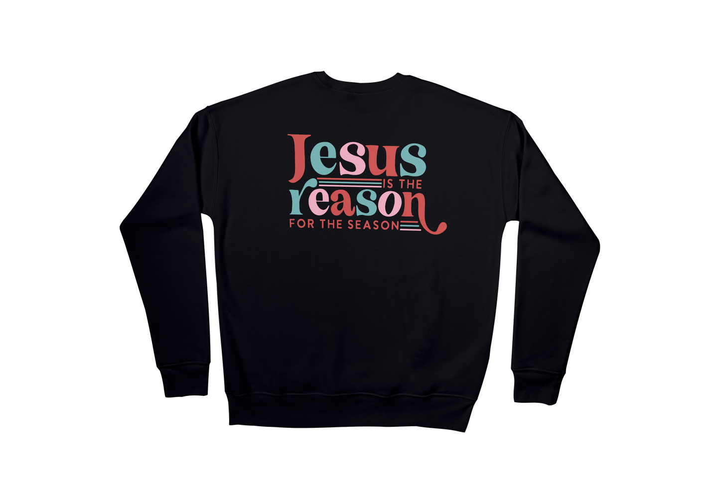 Jesus Is The Reason For The Season Christmas Crew