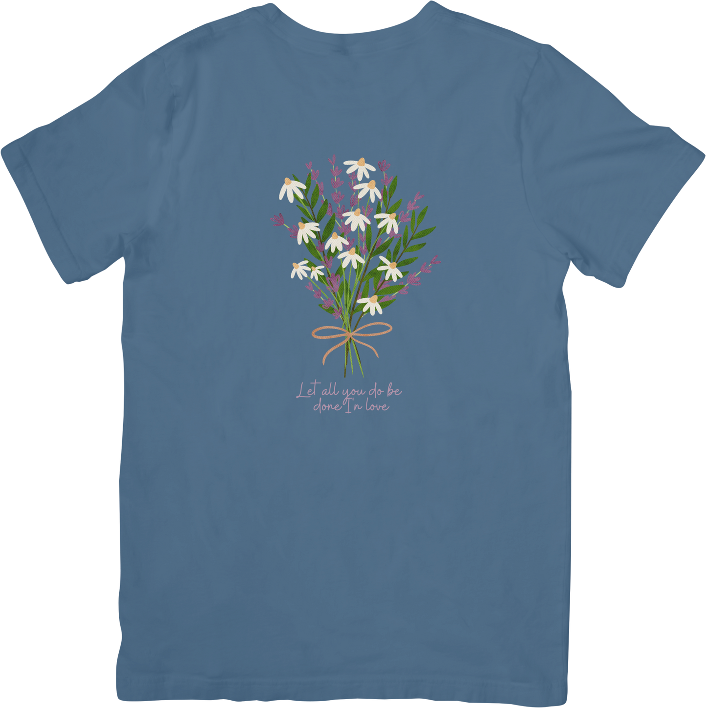 Let All You Do Be Done In Love Tee
