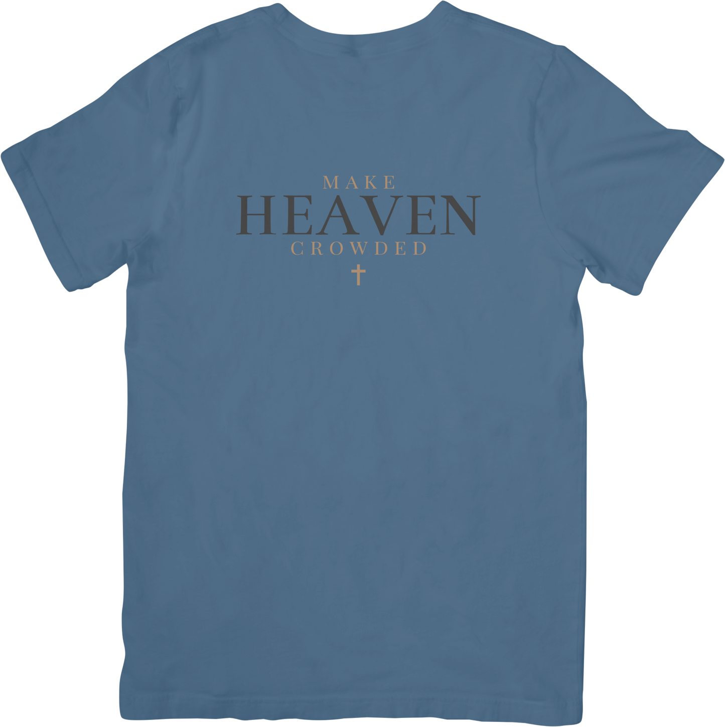Make Heaven Crowded T-Shirt