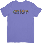 You Can Sit With Us Tee