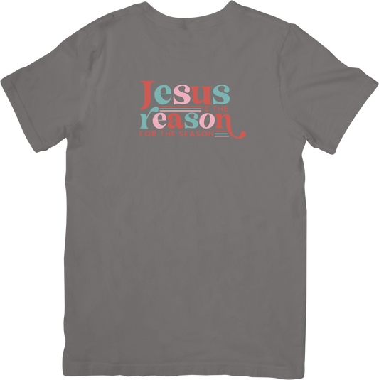 Jesus Is The Reason For The Season Christmas Tee