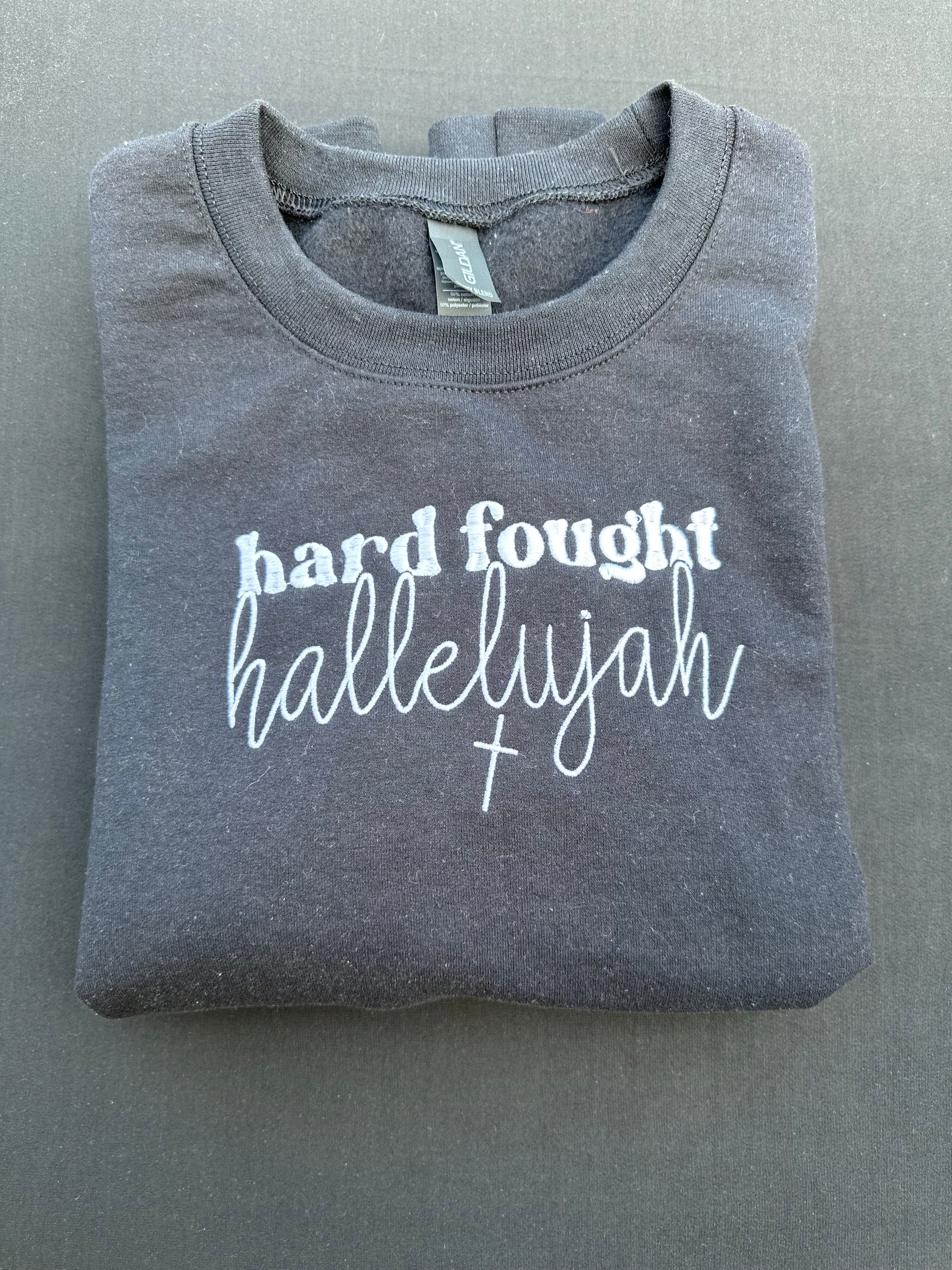 Hard Fought Hallelujah Embroidered Crew