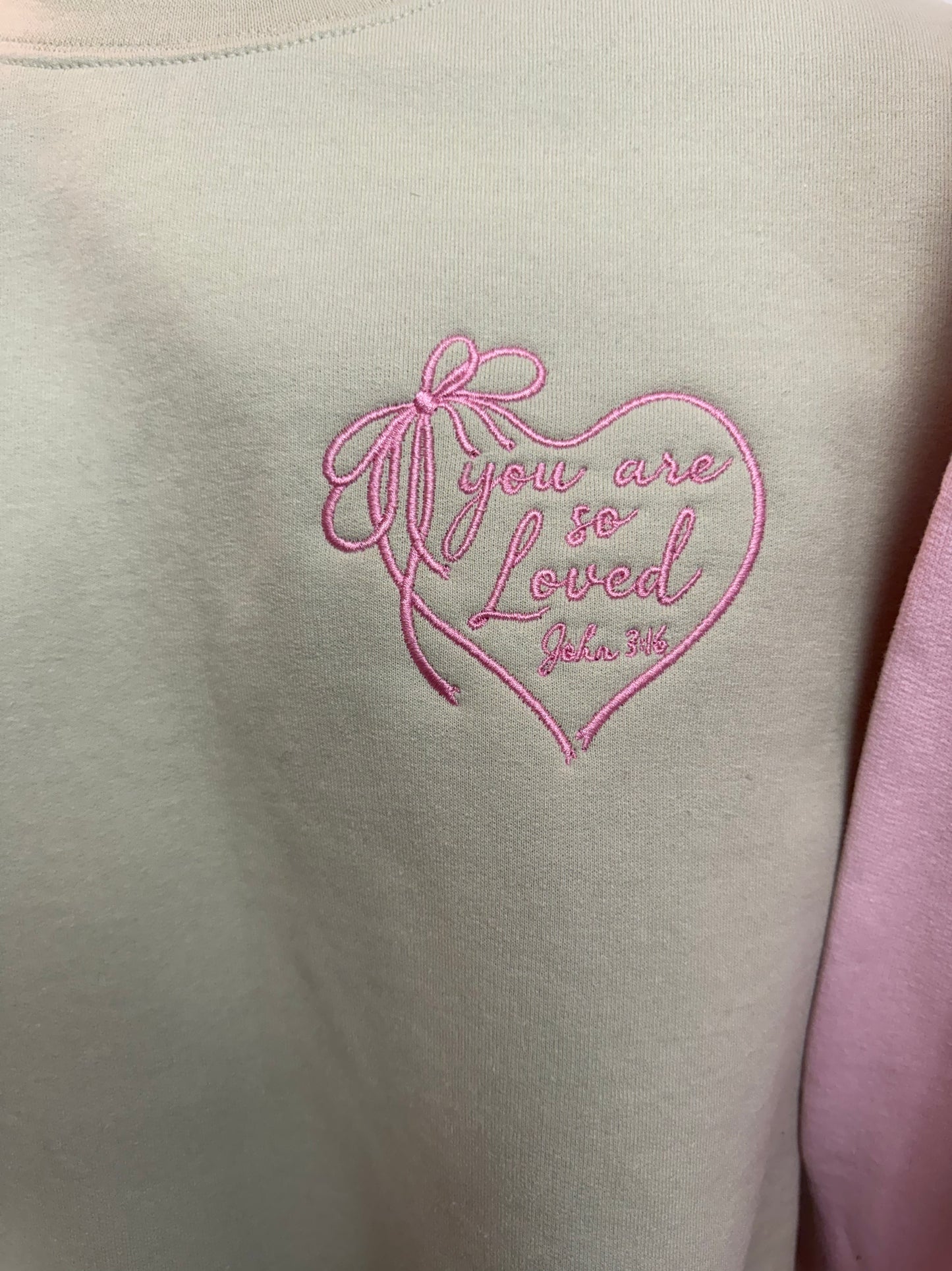 You Are So Loved Embroidered Crewneck