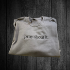 Pray About it Embroidered Crewneck